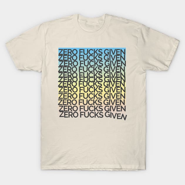 Zero F*cks Given  ∆∆∆ Aesthetic Design Original Graphic Work T-Shirt by CultOfRomance